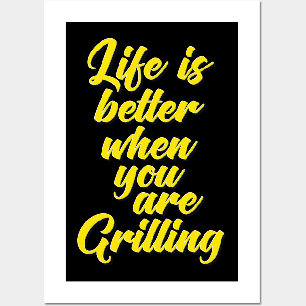 Life Is Better When You Are Grilling Wall Art by ProjectX23Red